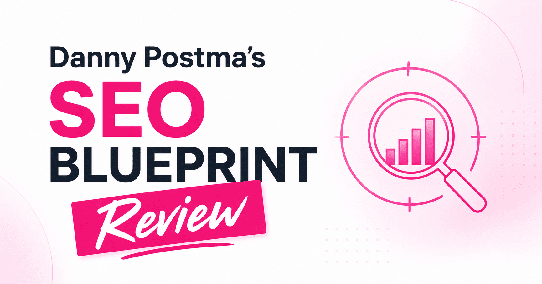 Danny Postma's SEO Blueprint Review: What's Inside and Is It Worth It